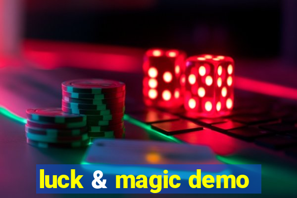 luck & magic demo